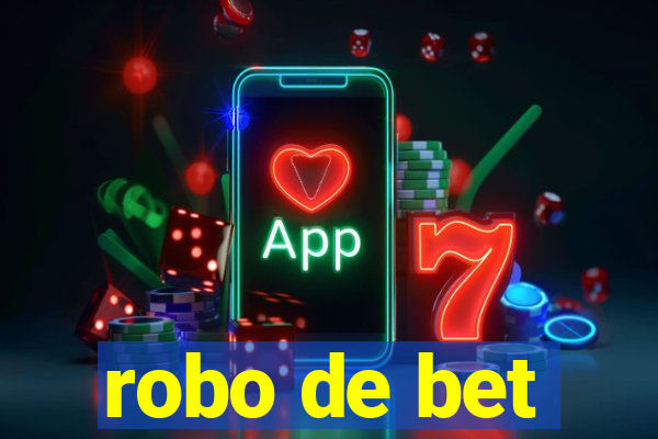 robo de bet